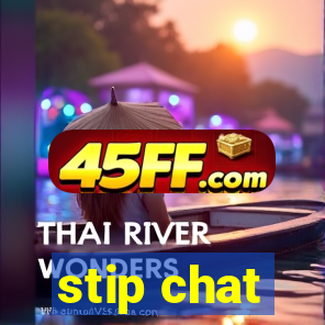 stip chat